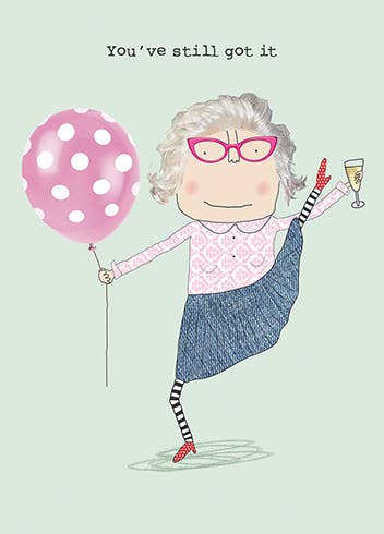 You've Still Got It Birthday Greeting Card