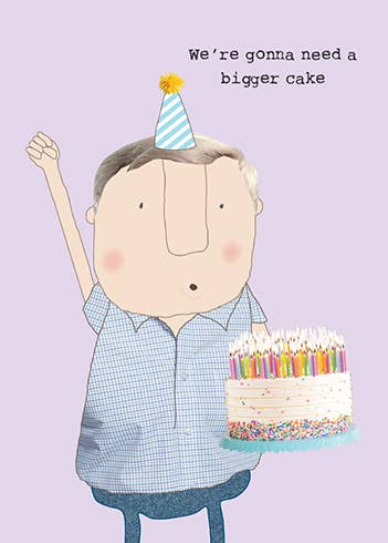 Bigger Cake Birthday Greeting Card